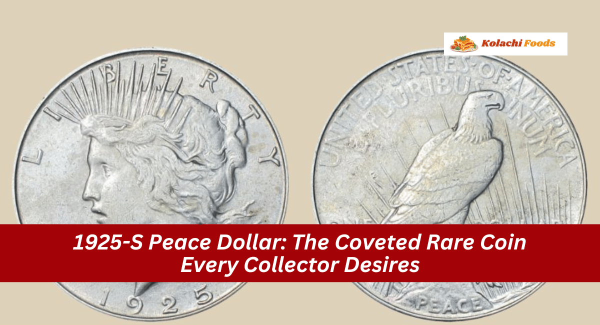 1925-S Peace Dollar: The Coveted Rare Coin Every Collector Desires