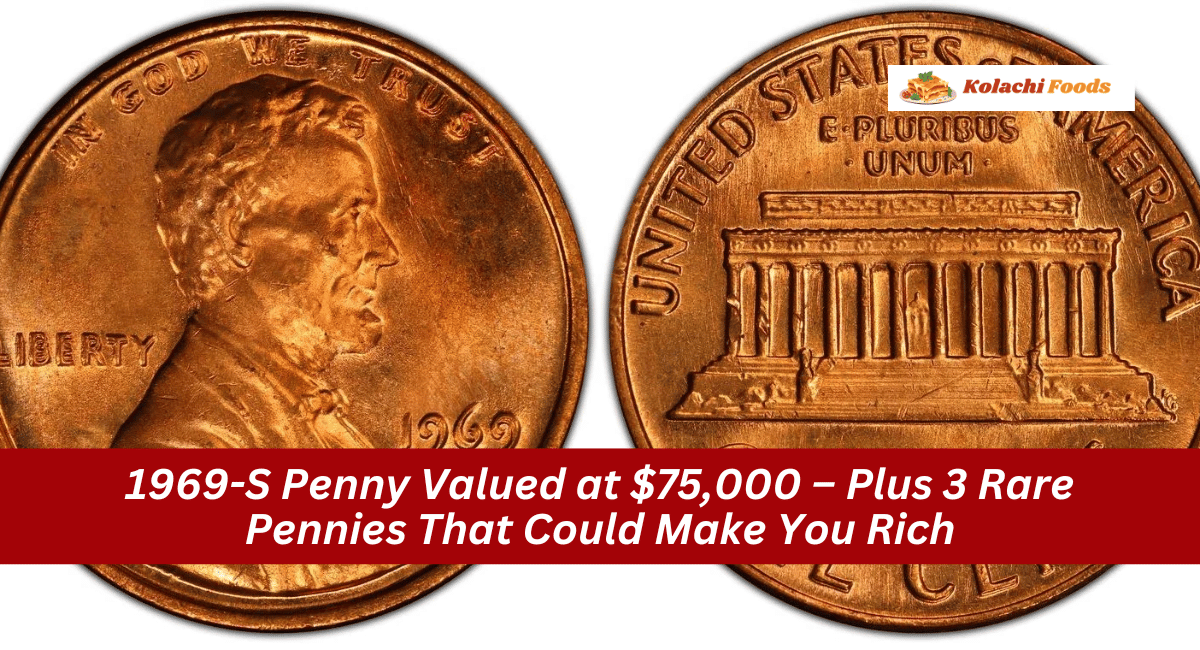 1969-S Penny Valued at $75,000 – Plus 3 Rare Pennies That Could Make You Rich