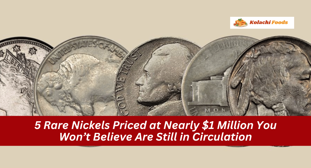 5 Rare Nickels Priced at Nearly $1 Million You Won’t Believe Are Still in Circulation