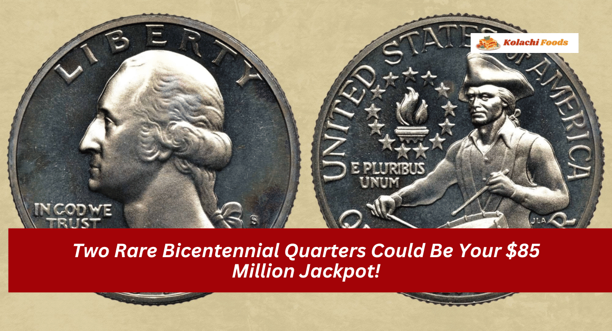 Two Rare Bicentennial Quarters Could Be Your $85 Million Jackpot!