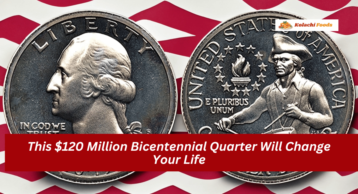 This $120 Million Bicentennial Quarter Will Change Your Life