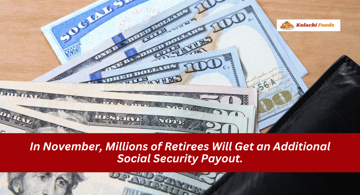 In November, Millions of Retirees Will Get an Additional Social Security Payout.