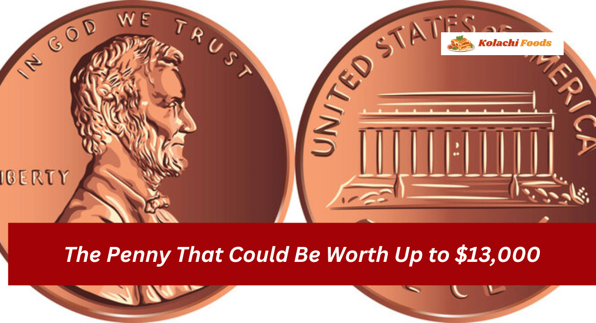 The Penny That Could Be Worth Up to $13,000