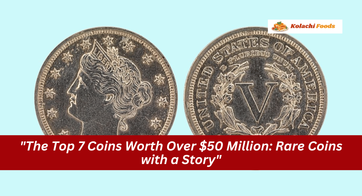 "The Top 7 Coins Worth Over $50 Million: Rare Coins with a Story"