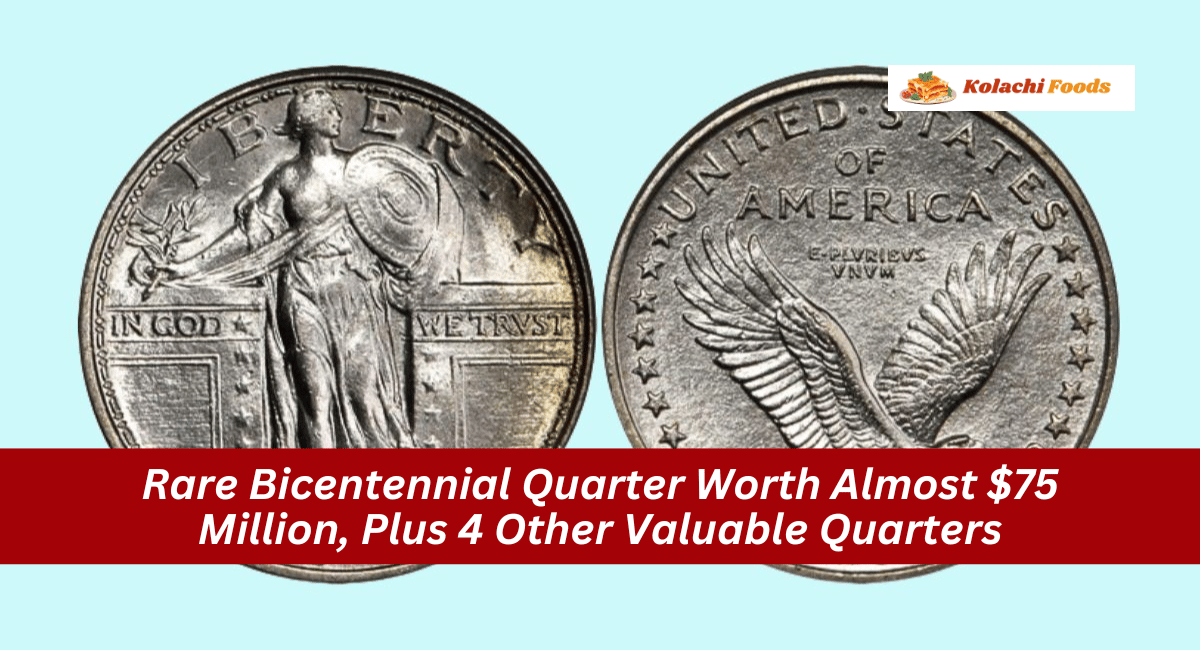 Rare Bicentennial Quarter Worth Almost $75 Million, Plus 4 Other Valuable Quarters