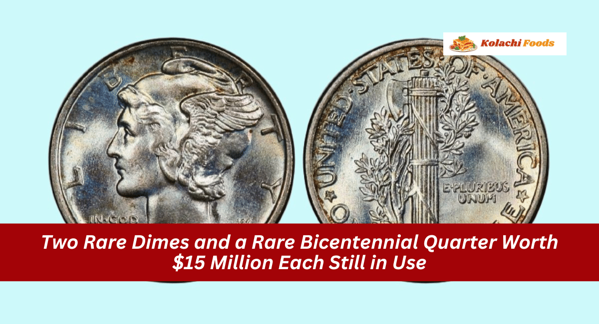 Two Rare Dimes and a Rare Bicentennial Quarter Worth $15 Million Each Still in Use