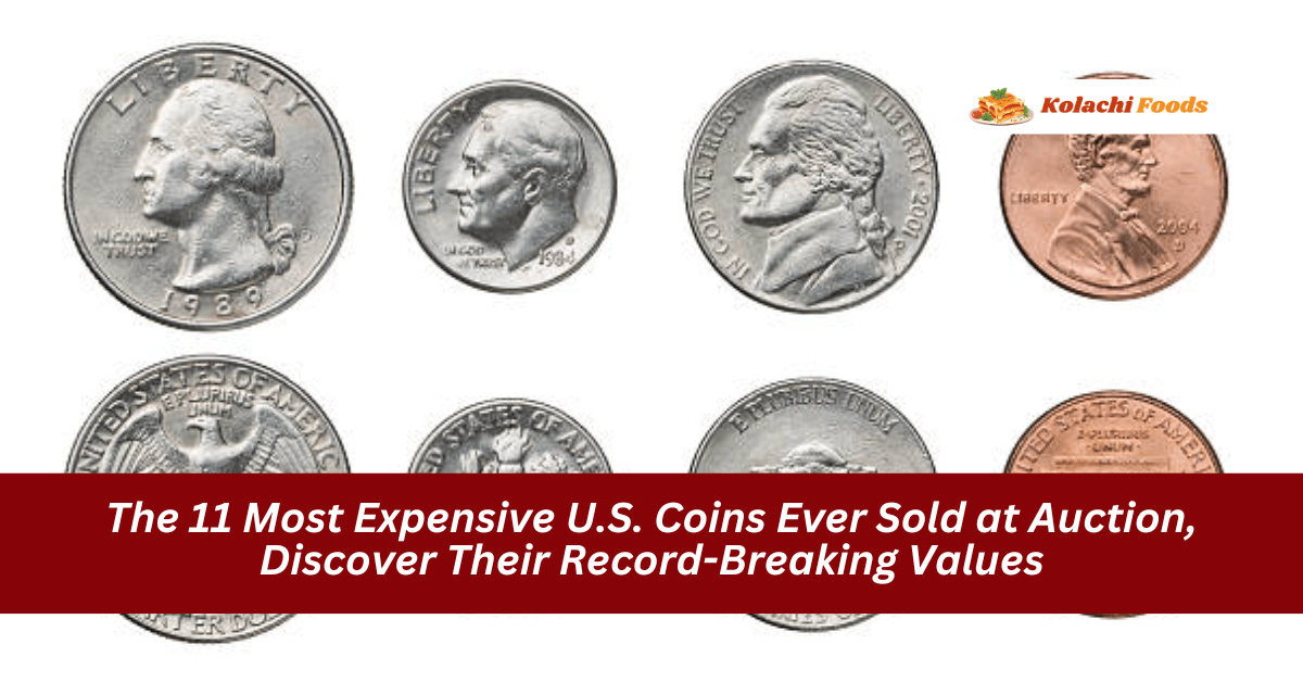 The 11 Most Expensive U.S. Coins Ever Sold at Auction, Discover Their Record-Breaking Values