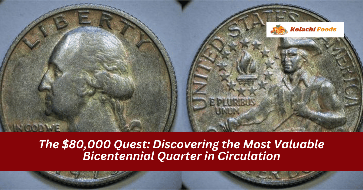 The $80,000 Quest: Discovering the Most Valuable Bicentennial Quarter in Circulation