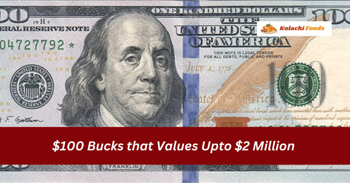 $100 Bucks that Values Upto $2 Million 