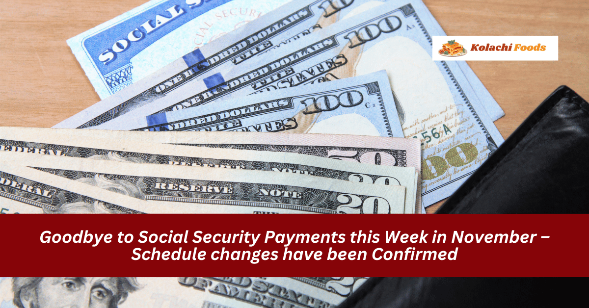 Goodbye to Social Security Payments this Week in November – Schedule changes have been Confirmed