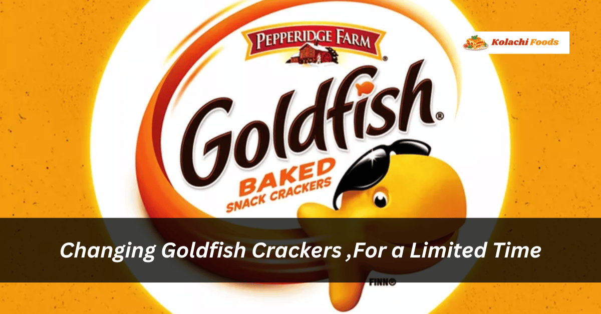 Changing Goldfish Crackers ,For a Limited Time