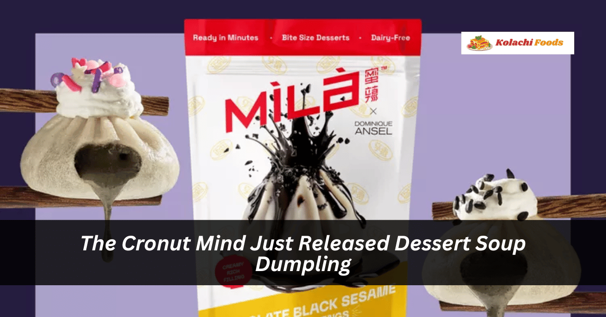 The Cronut Mind Just Released Dessert Soup Dumpling