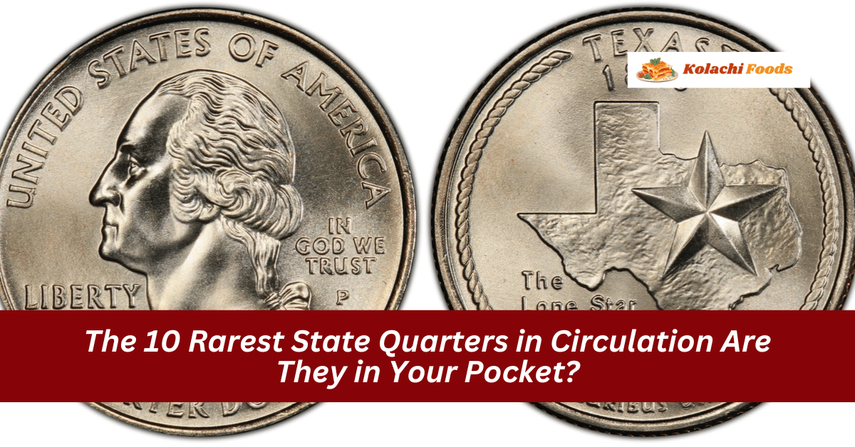 The 10 Rarest State Quarters in Circulation Are They in Your Pocket?