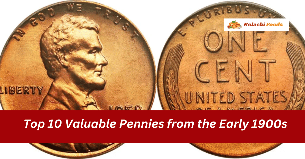 Top 10 Valuable Pennies from the Early 1900s